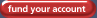 fund your account