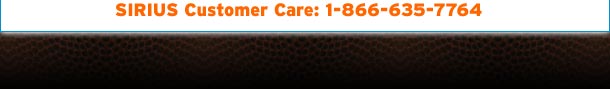 SIRIUS CUSTOMER CARE: 1-866-635-7764
